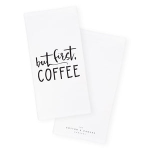 But First, Coffee  Kitchen Tea Towel