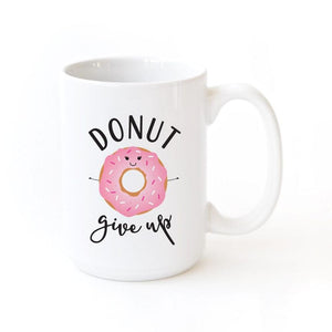 Donut Give Up Mug